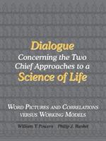 Dialogue Concerning the Two Chief Approaches to a Science of Life