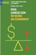 Paul A. Samuelson: On Being An Economist