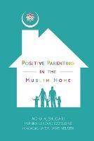 Positive Parenting in the Muslim Home