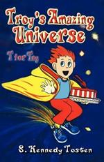 Troy's Amazing Universe: T for Toy