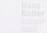 Hans Kotter: Colour Rush