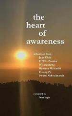 The Heart of Awareness: Selections from Jean Klein, HWL Poonja, Nisargadatta, Ramana Maharshi, Huang Po, and Swami Abhedananda