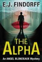 The Alpha: An Angel Blondeaux Mystery