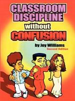 Classroom Discipline Without Confusion