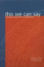 This We Can Say: Australian Quaker Life, Faith and Thought