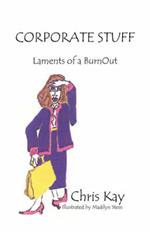 Corporate Stuff: Laments of a BurnOut