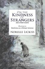 On the Kindness of Strangers and other essays: Musing on medicine as a human science