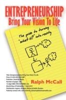 Bring Your Vision To Life: The Guide For Turning What If? Into Reality