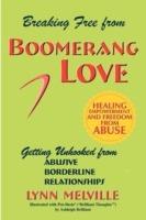 Breaking Free from Boomerang Love: Getting Unhooked from Borderline Personality Disorder Relationships