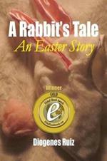 A Rabbit's Tale: An Easter Story