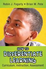 How to Differentiate Learning: Curriculum, Instruction, Assessment