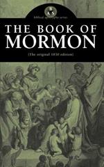 The Book of Mormon: The Original 1830 Edition