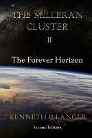 The Milleran Cluster: The Forever Horizon