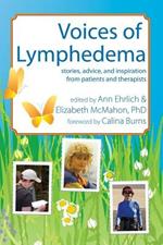 Voices of Lymphedema: Stories, Advice, and Inspiration from Patients and Therapists