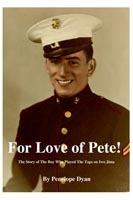 For Love of Pete!