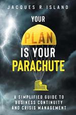 Your Plan is Your Parachute: A Simplified Guide to Business Continuity and Crisis Management