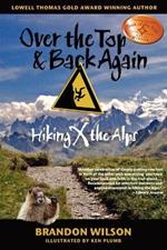 Over the Top & Back Again: Hiking X the Alps