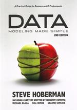 Data Modeling Made Simple: A Practical Guide for Business & IT Professionals: 2nd Edition