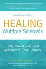 Healing Multiple Sclerosis: Diet, Detox & Nutritional Makeover for Total Recovery