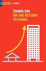 Zhang Xin: On the Return to China