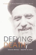 Defying Death, Zakaria Botross - Apostle to Islam