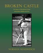 Broken Castle: The history of international cricket using player statistics and dice
