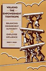 Walking The Empowerment Tightrope: Balancing Management Authority & Employee Influence