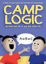 Camp Logic: A Week of Logic Games and Activities for Young People