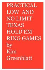 Practical Low and No Limit Texas Hold'em Ring Games