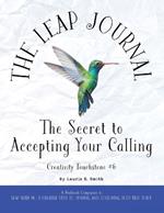 The Leap Journal: The Secret to Accepting Your Calling