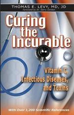 Curing the Incurable: Vitamin C, Infectious Diseases, and Toxins