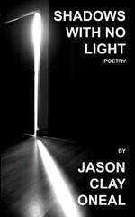 Shadows with no Light: Poetry