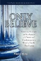 Only Believe: Examining the Origin and Development of Classic and Contemporary 