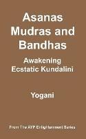 Asanas, Mudras and Bandhas - Awakening Ecstatic Kundalini