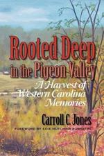 Rooted Deep in the Pigeon Valley: A Harvest of Western Carolina Memories