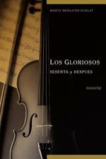 Los Gloriosos Sesenta Y Despues