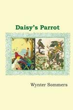 Daisy's Parrot: Daisy's Adventures Set #1, Book 5