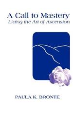 A Call to Mastery: Living the Art of Ascension