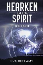 Hearken to The Spirit: The Fight