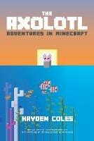 Axolotl Adventures in Minecraft