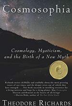 Cosmosophia: Cosmology, Mysticism, and the Birth of a New Myth