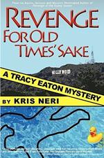 Revenge for Old Times' Sake: A Tracy Eaton Mystery