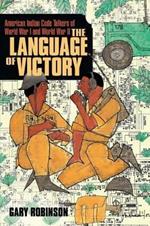 The Language of Victory: Code Talkers of WWI and WWII