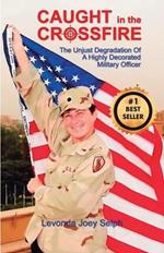 Caught in the Crossfire: The Unjust Degradation? of a Highly Decorated ?Military Officer