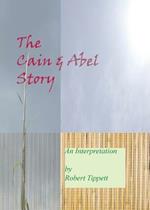 The Cain and Abel Story: An Interpretation