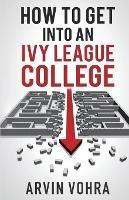 How to Get Into an Ivy League College