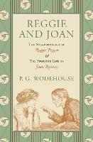 Reggie and Joan: The Misadventures of Reggie Pepper & The Sporting Life of Joan Romney