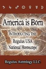 America is Born: Introducing the Regulus USA National Horoscope