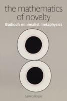 The Mathematics of Novelty: Badiou's Minimalist Metaphysics