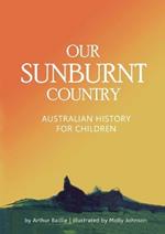 Our Sunburnt Country: Australian history for children
